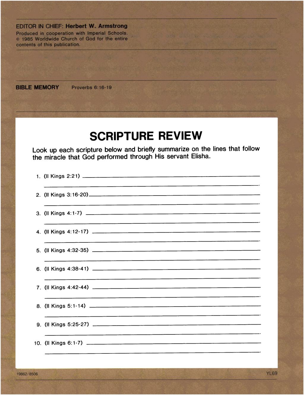 SCRIPTURE REVIEW Look up each scripture below and briefly summarize on the lines that follow the miracle that God performed through His servant Elisha. 1. (II Kings 2:21) 2.