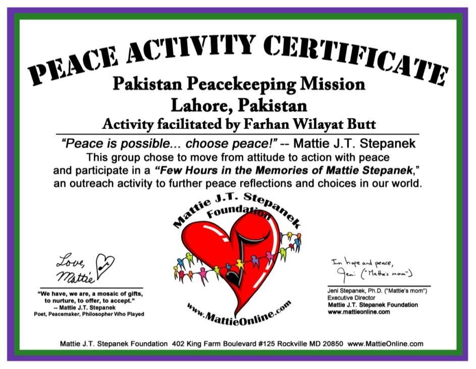 Stepanek Foundation, USA on behalf of Pakistan Peacekeeping Mission for organizing "Few Hours in the Memories of Mattie Stepanek", an outreach activity in Lahore, Pakistan.