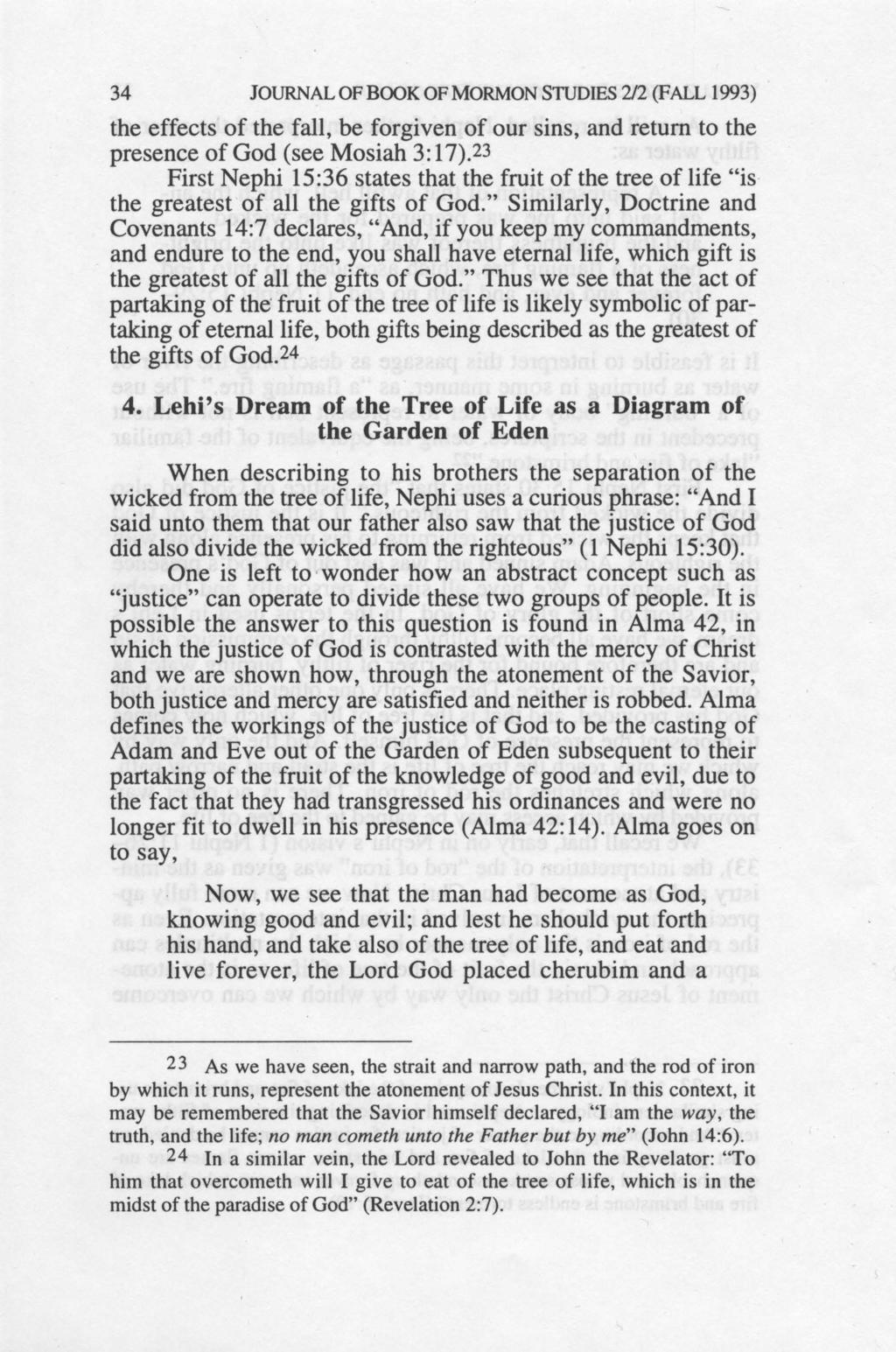 34 JOURNAL OF BOOK OF MORMON STUDIES 212 (FALL 1993) the effects of the fall, be forgiven of our sins, and return to the presence of God (see Mosiah 3: 17).
