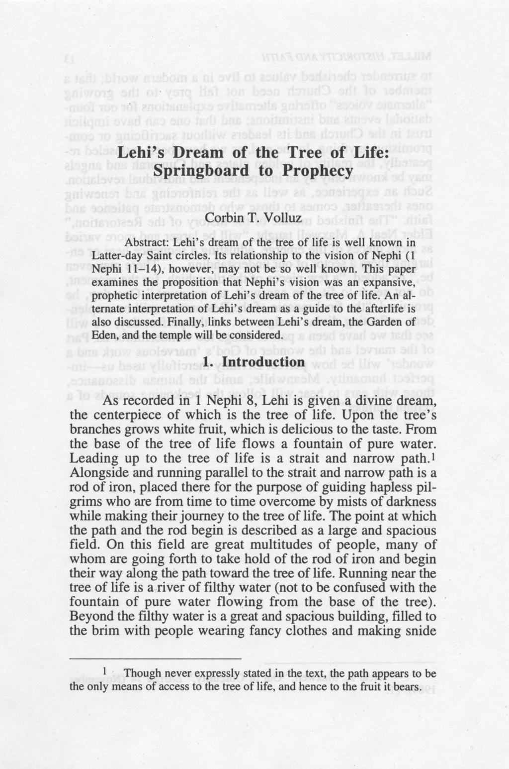 Lehi's Dream of the Tree of Life: Springboard to Prophecy Corbin T. Volluz Abstract: Lehi' s dream of the tree of life is well known in Latter-day Saint circles.
