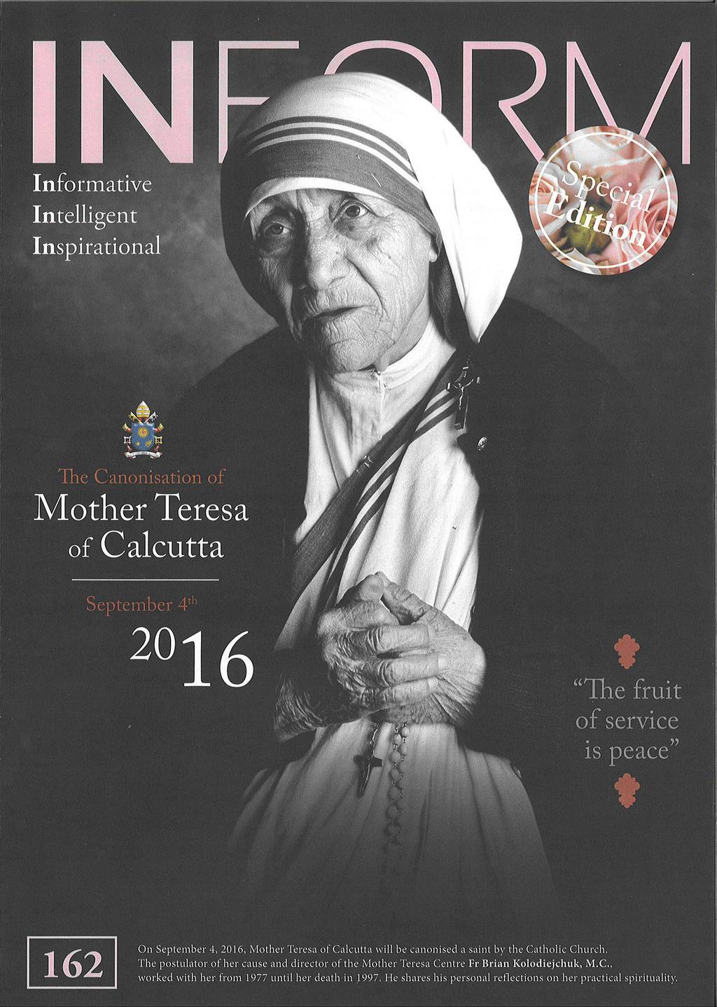 Informative Intelligent Inspirational The Canonisfthon of Mother Teresa of Calcutta September 4th 20 1 "The fruit of service is peace" On September 4, 2016, Mother Teresa of Calcutta will be