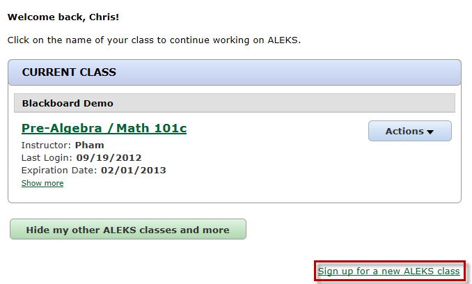 Sign up for a new ALEKS Class Through Student Account Home After clicking on the Show