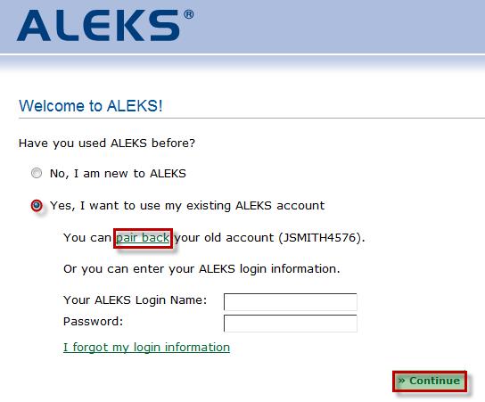 NOTE: If the student has paired his ALEKS account in the past, he can use the pair back link, to pair his account again. The login name used with the old account is displayed in parentheses.