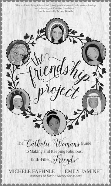MARYS WOMEN S GROUP FALL BOOK STUDY In The Friendship Project, Faehnle and Jaminet explore the cardinal and theological virtues with an eye toward friendship.