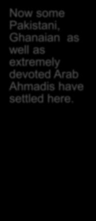 Ahmadis have settled here.