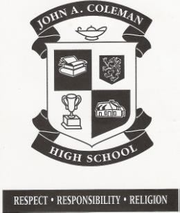 What s happening at John A. Coleman Catholic High School... Open House, Sunday October 22nd 1-3pm Prospective Students and Parents are invited to come and see what we re al about.