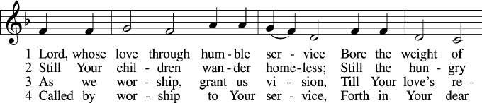 * THE HYMN OF THE DAY Lord, Whose Love through Humble Service * THE APOSTLES CREED I believe in God, the Father almighty, creator of heaven and earth.