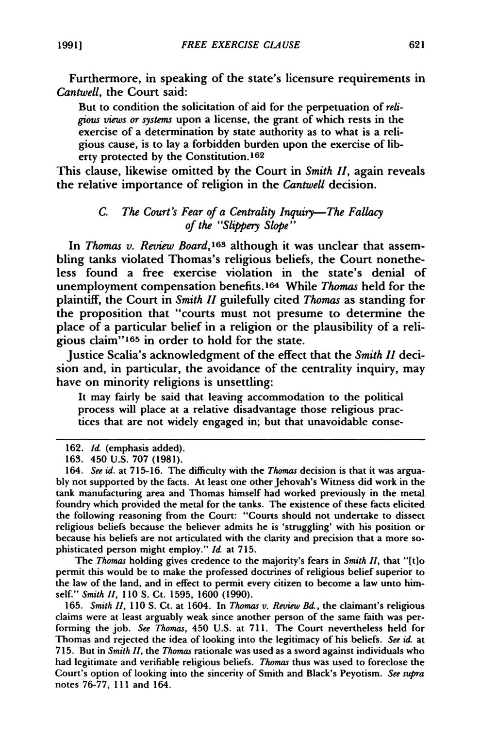 1991] Butler: Constitutional Law The Free Exercise Clause: The Supreme Court Av FREE EXERCISE CLAUSE Furthermore, in speaking of the state's licensure requirements in Cantwell, the Court said: But to