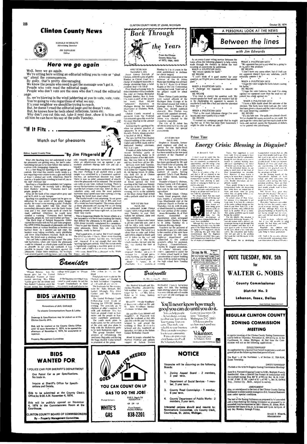 2B Clinton County News HAROL SCHMALTZ Advertising irector JIM EWARS Editor CLINTON COUNTY NEWS, ST JOHNS, MICHIGAN October 30,1974 A PERSONAL LOOK AT THE NEWS ji Between the lines with Jim Edwrds