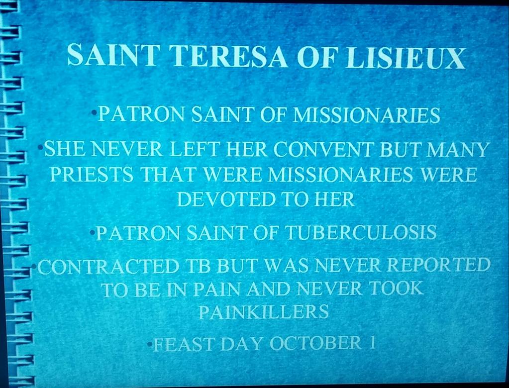 SAINT TERESA OF LISIEUX PATRON SAINT OF MISSIONARIES SHE NEVER LEFT HER CONVENT BUT MANY PRIESTS THAT WERE MISSIONARIES WERE DEVOTED
