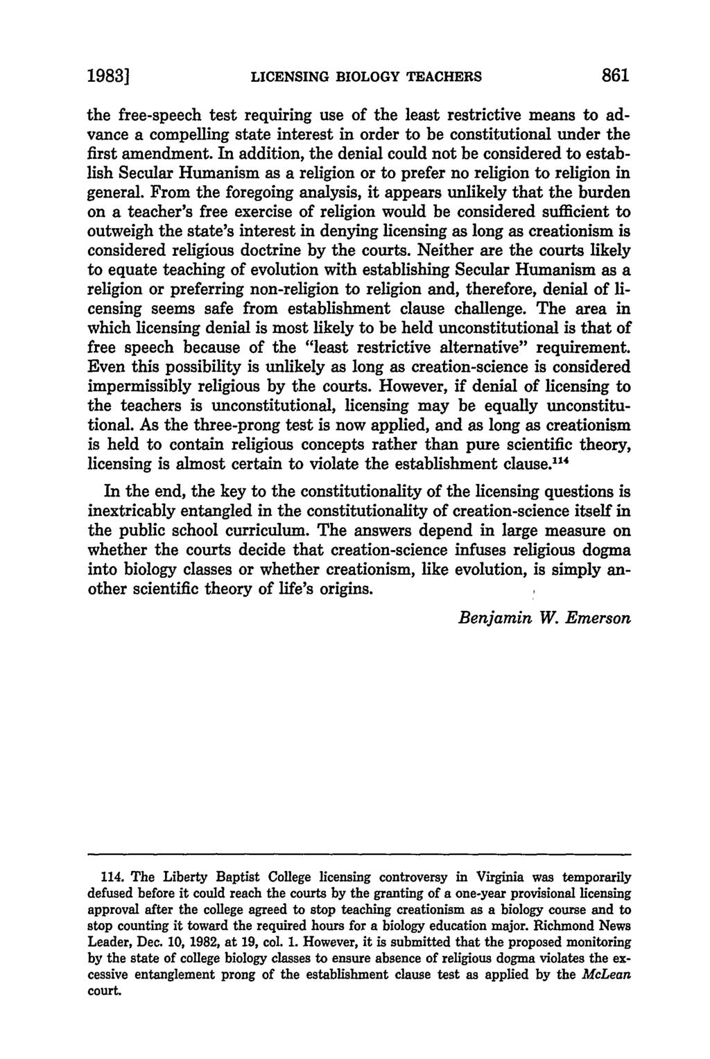 1983] LICENSING BIOLOGY TEACHERS the free-speech test requiring use of the least restrictive means to advance a compelling state interest in order to be constitutional under the first amendment.