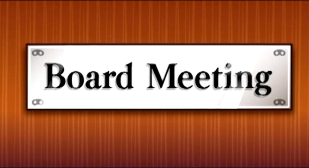 THERE WILL BE A GENERAL BOARD MEETING