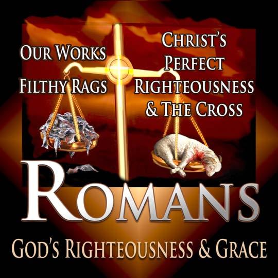 The Epistle to the ROMANS Confessing Unto Salvation: The