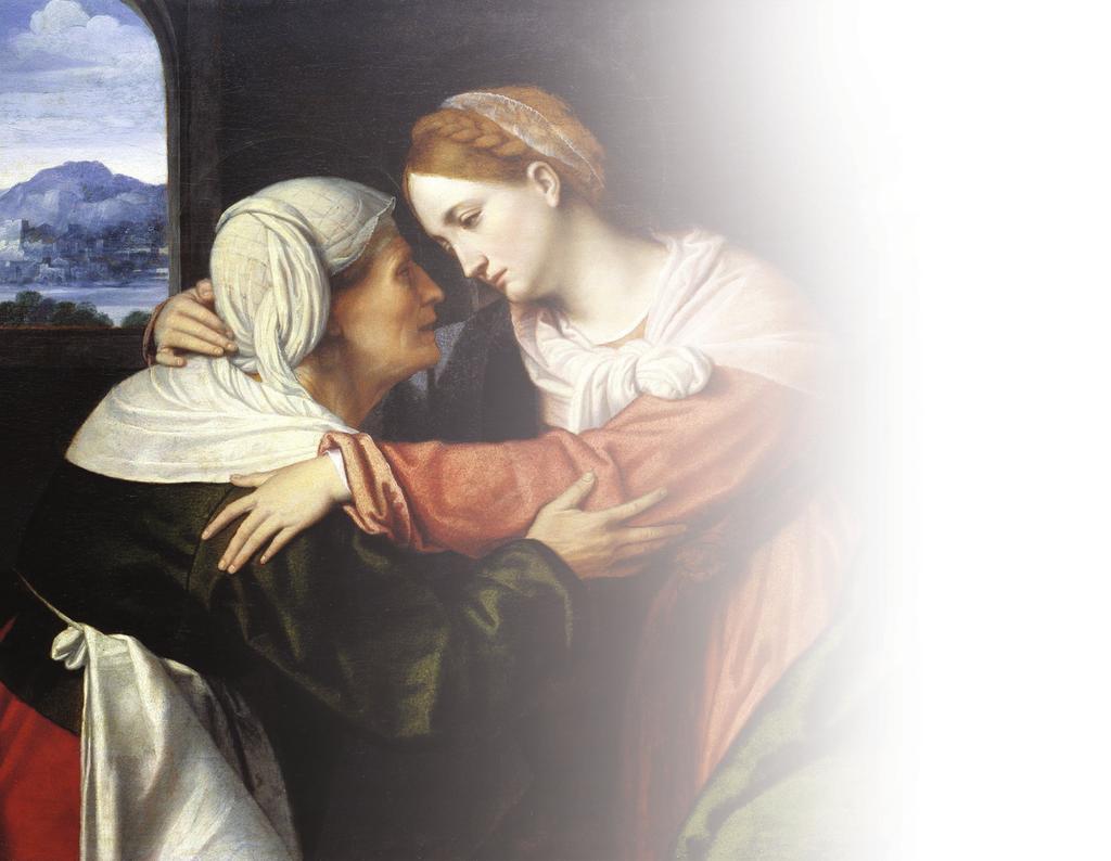 THE VISITATION OF THE BLESSED VIRGIN MARY MAY 31 My soul proclaims the greatness of the Lord; my spirit rejoices in God my savior.
