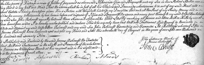 James Ashcroft of Aughton, yeoman made his will on 11 August 1775, leaving all his tenancies in Aughton and Bickerstaffe to his widow Ellen; sons John, of Aughton; and Richard, of Bickerstaffe;