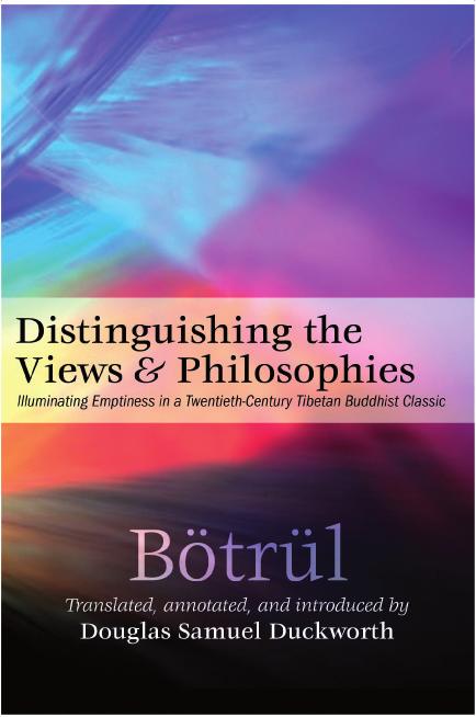 From Our Translators A paperback version of Douglas Duckworth s translation of Distinguishing the Views and Philosophies is coming out in January from SUNY Press.