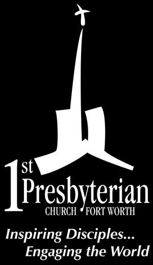 2016 First Presbyterian Church 1000 Penn Street Fort Worth, TX 76102 817.335.