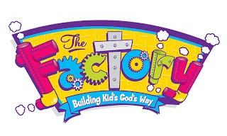 The Factory "Building Kids God's Way" The Factory Children's Environment is an amazing place where kids learn and have fun... and Parents can be sure your children are safe.