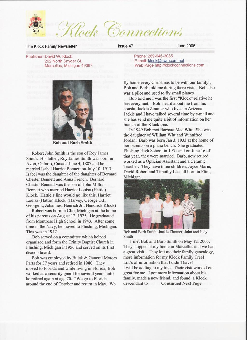 The Klock Family Newsletter Publisher: David W. Klock 262 North Snyder St. Marcellus, Michigan 49067 Issue 47 June 2005 Phone: 269-646-3085 E-mail: klock@swmcom.net Web Page http://klockconnections.