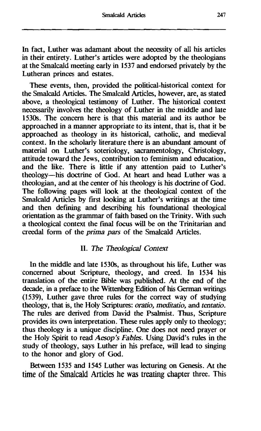 Smalcald Articles 247 In fact, Luther was adamant about the necessity of all his articles in their entirety.