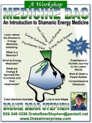 MEDICINE BAG: A Introduction to Shamanic Energy Medicine This workshop covers the different aspects of shamanic energy medicine including: the functions of shamans, energy medicine, energetic