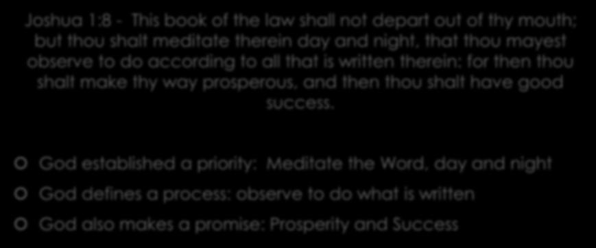Example: Meditate the Word Joshua 1:8 - This book of the law shall not