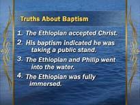 His baptism was a public decision that he was taking a stand. 60 Both Philip and the Ethiopian went down into the water. The Ethiopian was fully immersed.