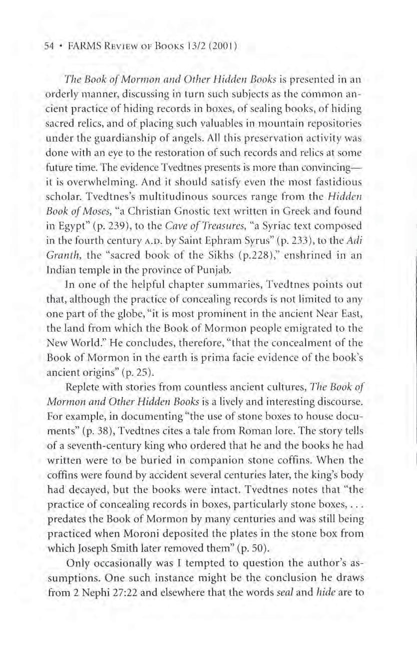 54 FARMS REVIEW OF BOOKS 13/2 (2001) The Book of Mormon and Other Hidden Books is presented in an orderly manner, discussing in turn such subjects as the common ancient practice of hiding records in