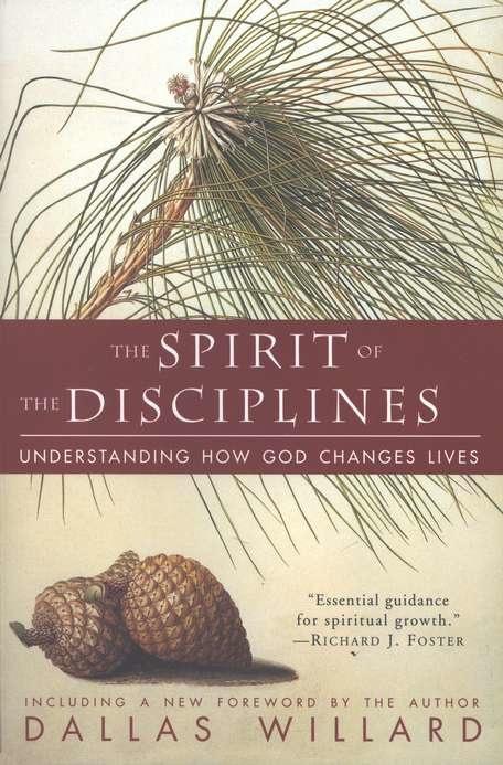 The Spirit of the Disciplines: Understanding How God Changes Lives (1990) by Dallas Willard. Great book.