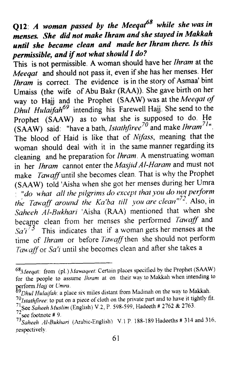 Ql2: A woman passed by the Meeqa{E while she wss in menses She did not make lhram snd she stayed in Makkah until she became clesn and msde her lhrom there' Is this permissible, and if not what should