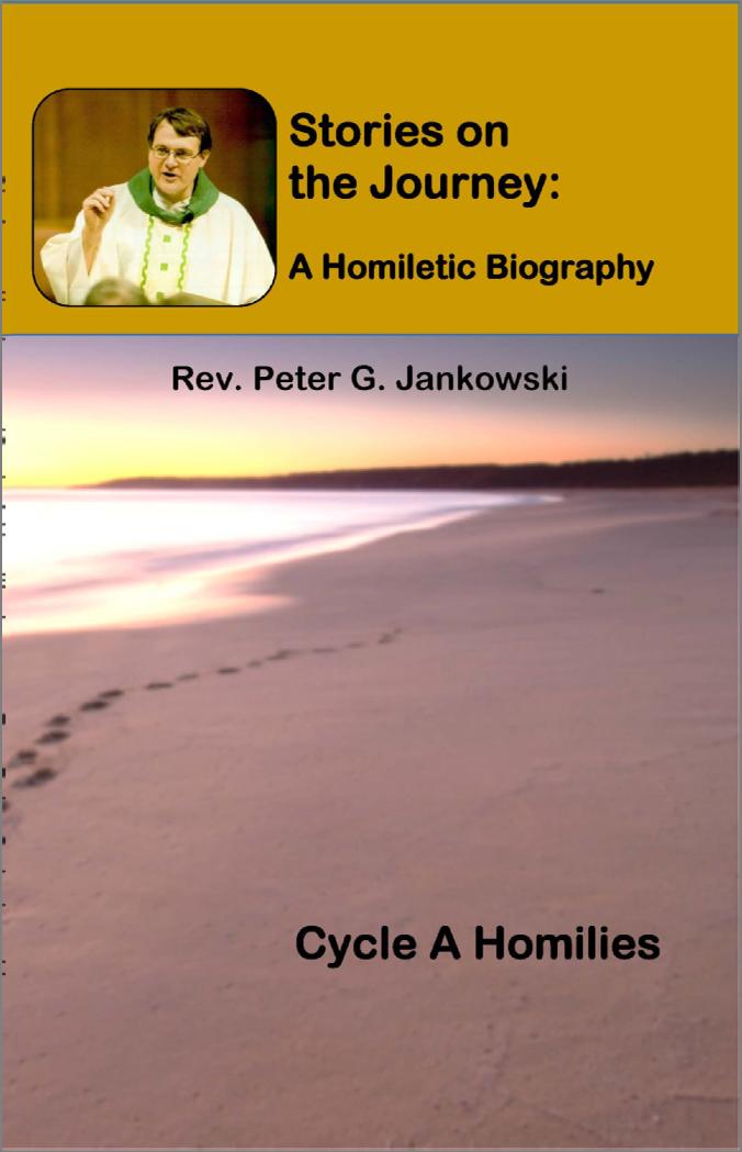 On sale at the office is the book of homilies I just published, entitled, STORIES ON THE JOURNEY: A HOMILETIC BIOGRAPHY, published by Christian Lighthouse publishing.