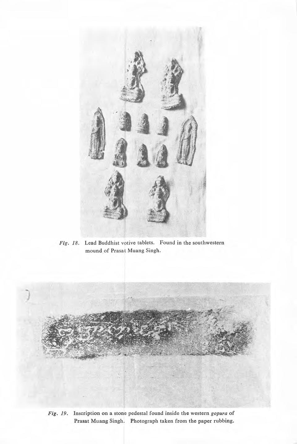 Fig. 18. Lead Buddhist votive tablets. mound of Prasat Muang Singh. Found in the southwestern 1 Fig. 19.
