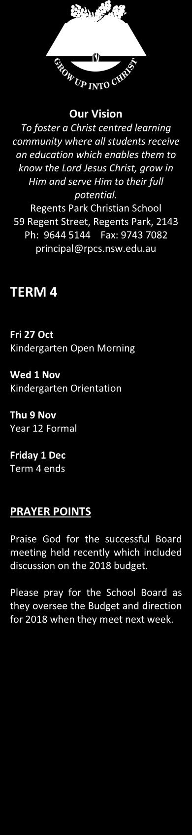 Regents Park Christian School COMMUNITY NEWS James 3:17-18 (NIV) 17 But the wisdom Term that 2 Week comes 5 from heaven is first of all pure; then peace-loving, considerate, submissive, full of mercy