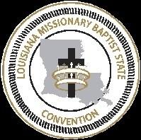 The Vision Of Missions Continue Matthew 28:18:20; Matthew 25:35-30 Louisiana Missionary Baptist State Convention Foreign Mission Department ISSUE 03 NOVEMBER 2013 This Issue LMBSC Missionaries
