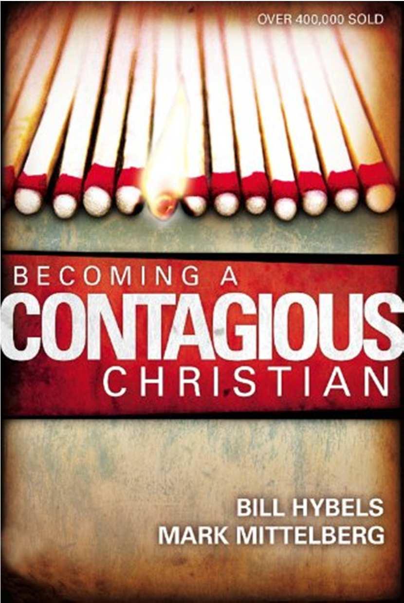 Bill Hybels Mark Mittelberg Becoming a Contagious Christian 5 studies Evangelism doesn't have to be frustrating or intimidating.