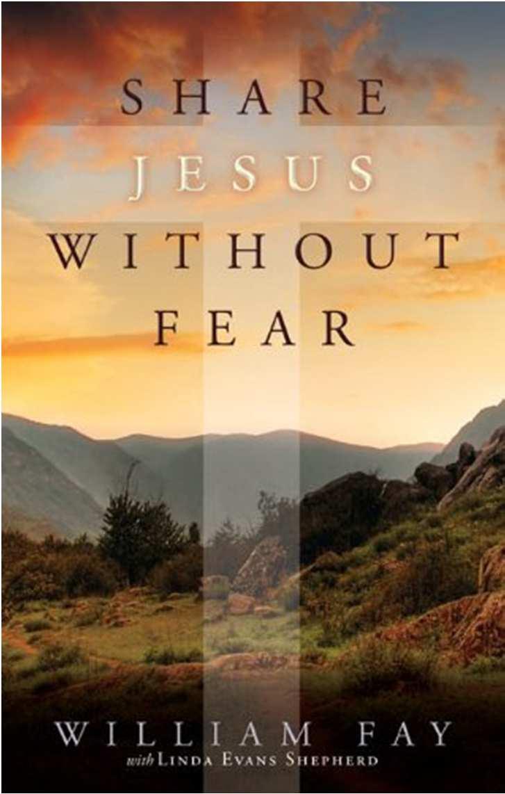 William Fay Share Jesus Without Fear 11 studies In recent years, the Share Jesus without Fear book and its growing family of ancillary products have sparked a faith-sharing movement that continues to