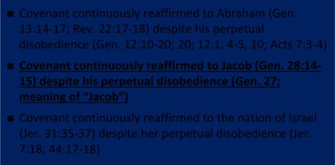 Trans generational reaffirmation despite perpetual national disobedience Covenant continuously reaffirmed to Abraham (Gen. 13:14 17; Rev. 22:17 18) despite his perpetual disobedience (Gen.