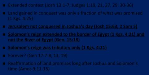 Land Promises Fulfilled in the Time of Joshua (Josh. 11:23; 21:43 45) or Solomon (1 Kgs. 4:21)?