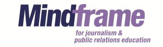 The Mindframe National Media Initiative (Mindframe) is funded by the Australian Government under the National Suicide Prevention Program, and aims to encourage responsible, accurate and sensitive