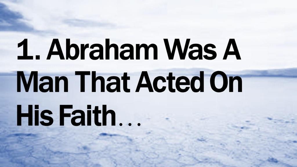 1. Abraham Was A Man