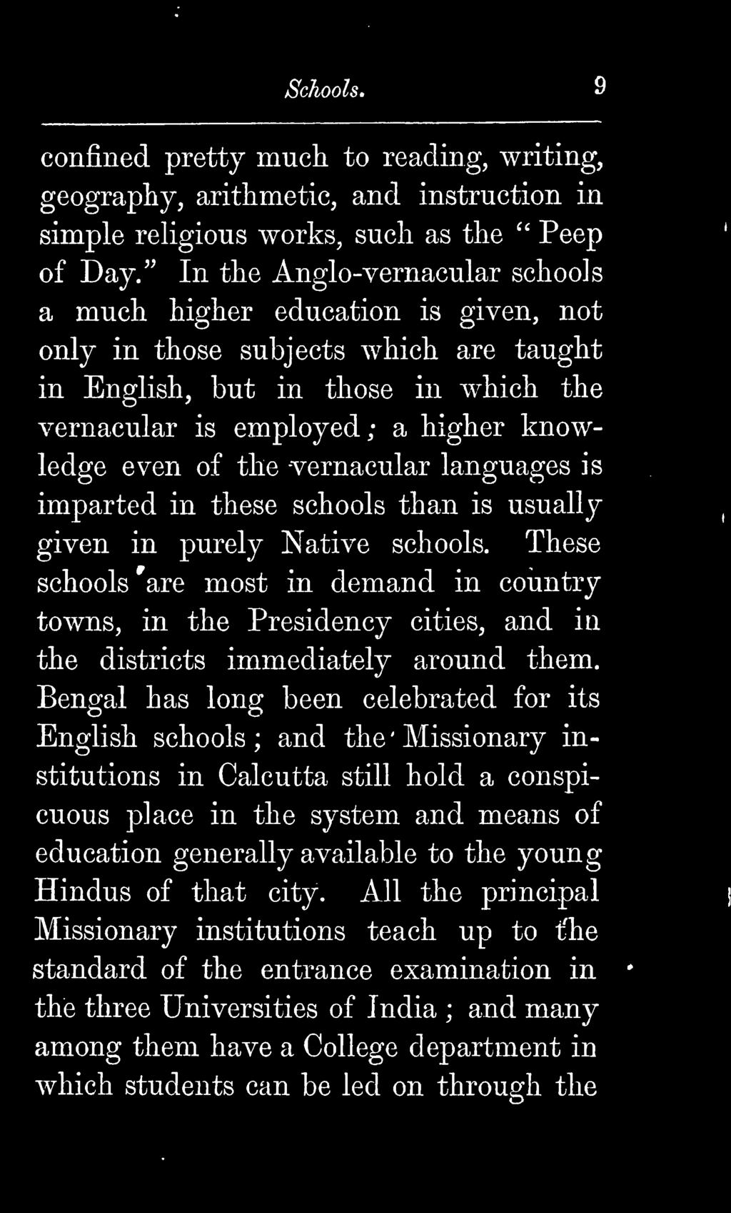 of the vernacular languages is imparted in these schools than is usually given in purely Native schools.