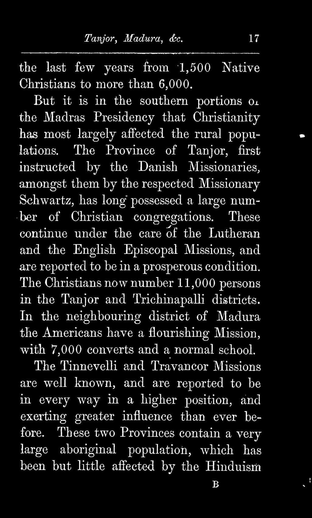The Province of Tanjor, first instructed by the Danish Missionaries, amangst them by the respected Missionary Schwartz, has long possessed a large number of Christian congregations.