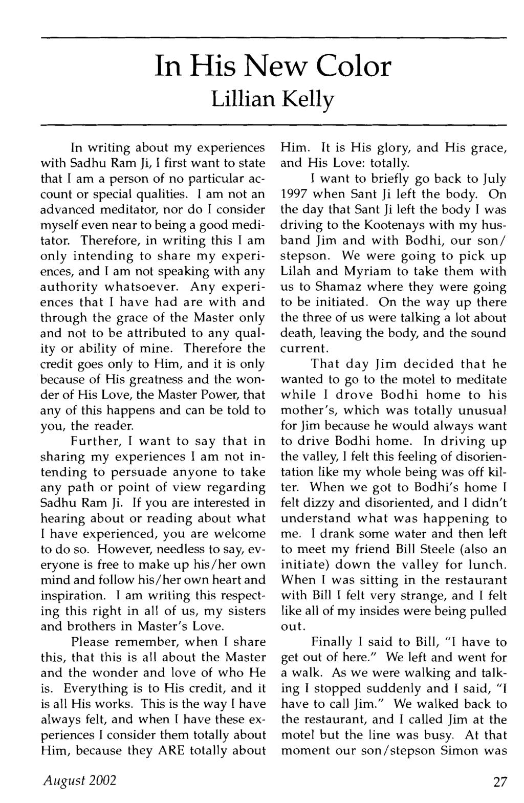 In His New Color Lillian Kelly In writing about my experiences with Sadhu Ram Ji, I first want to state that I am a person of no particular account or special qualities.
