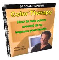 Color Therapy How to use colors around us to improve your health First Edition By Joseph Then The Healthy Portal: Building a healthy live Online http://www.thehealthyportal.com http://www.