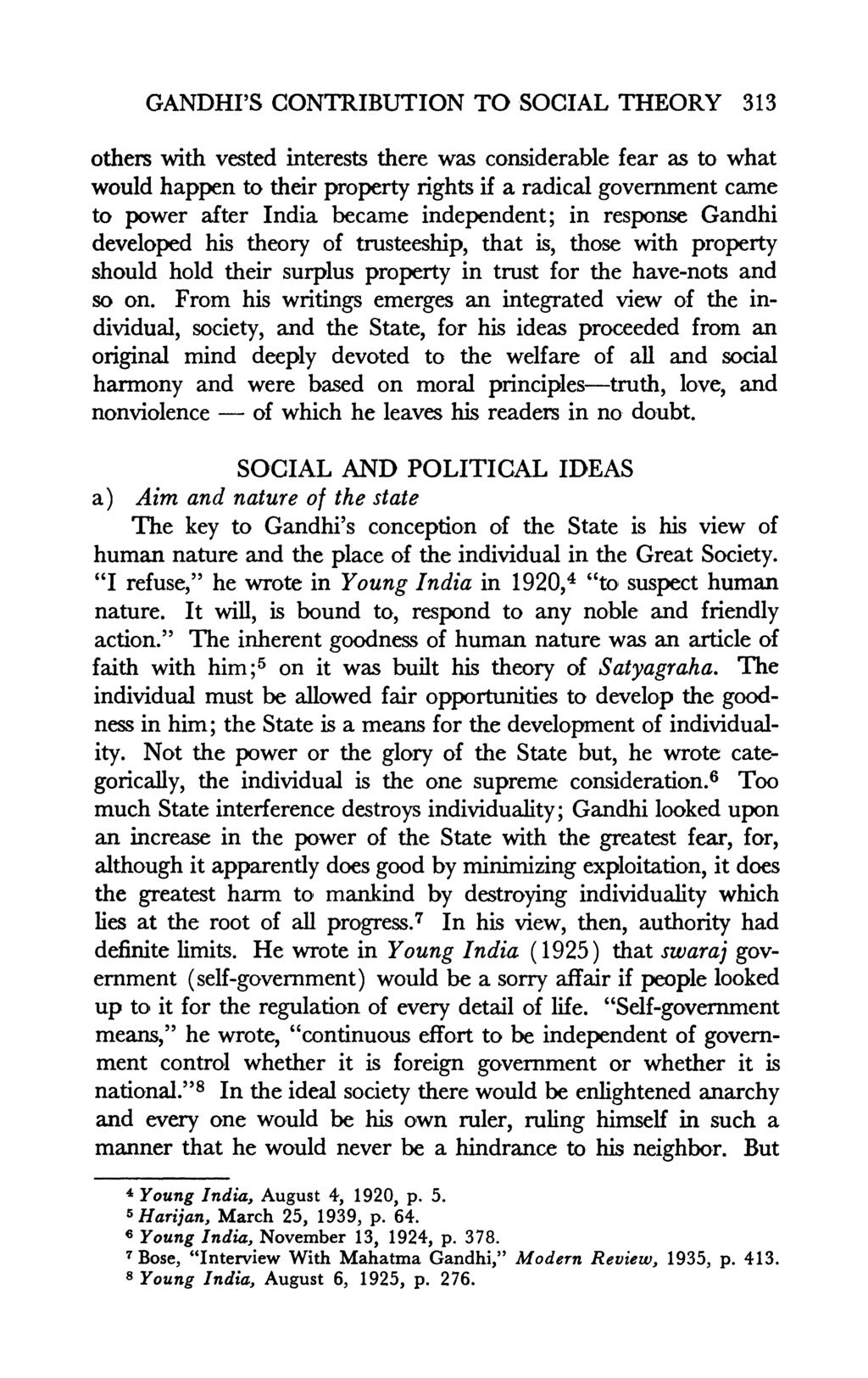 GANDHI'S CONTRIBUTION TO SOCIAL THEORY 313 others with vested interests there was considerable fear as to what would happen to their property rights if a radical government came to power after India
