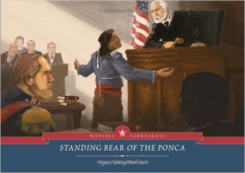2013 Standing Bear of the Ponca Published Standing Bear of the Ponca tells the story of this historic leader, from his childhood education in the ways and traditions of his people to his trials and