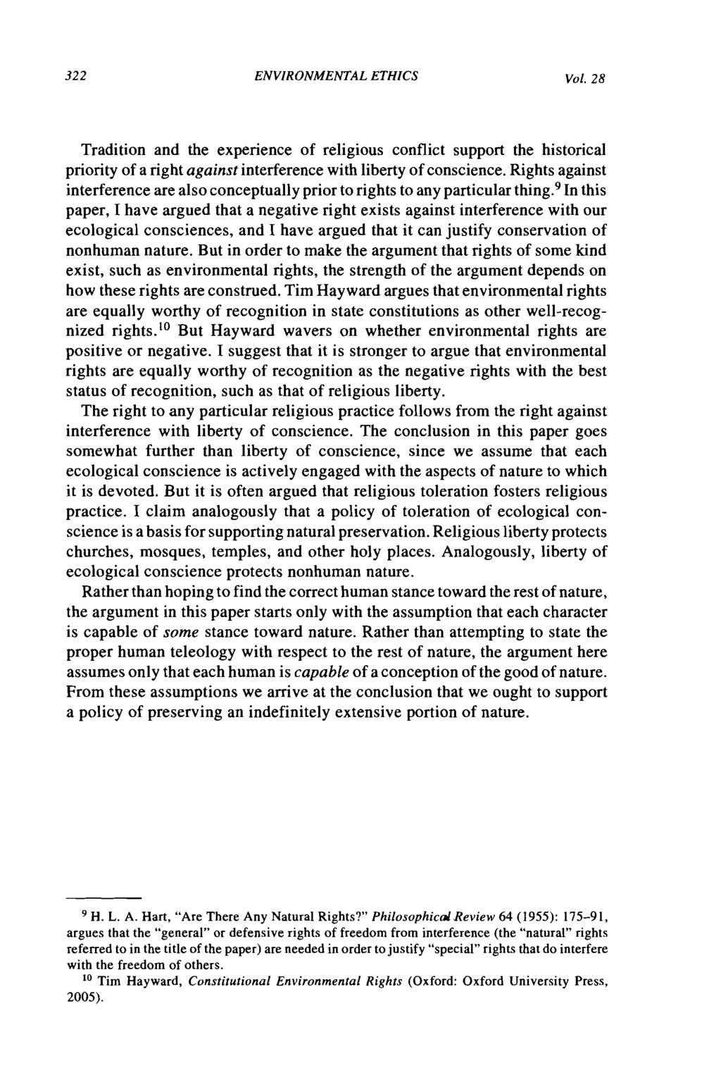 322 ENVIRONMENTAL ETHICS Vol. 28 Tradition and the experience of religious conflict support the historical priority of a right against interference with liberty of conscience.