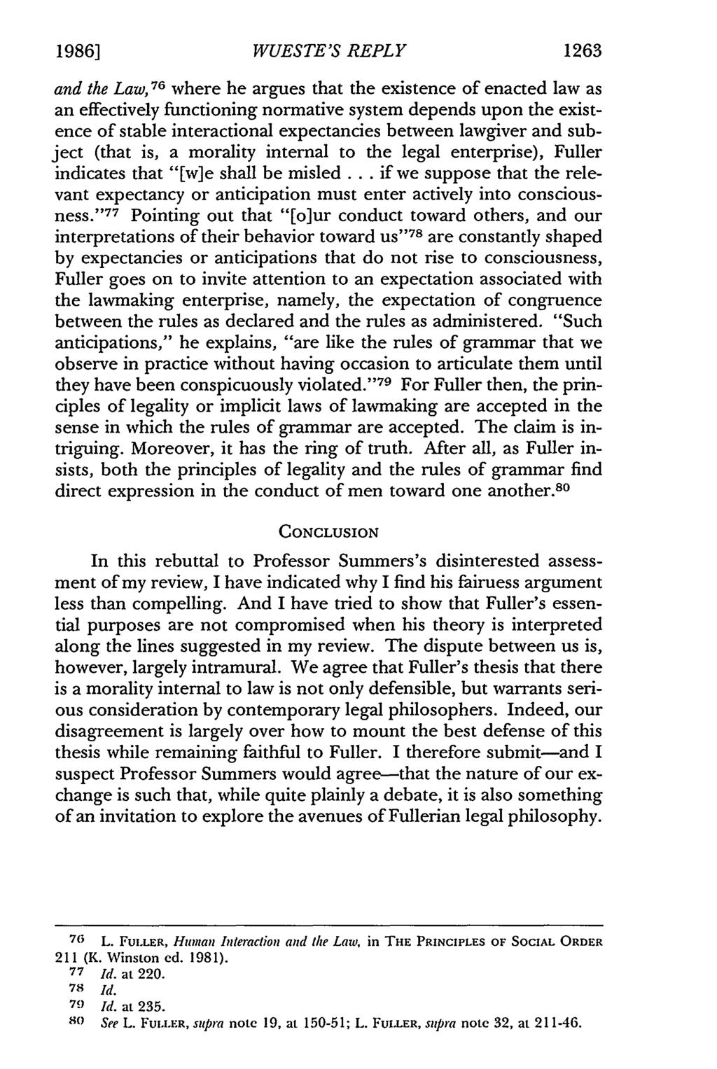 19861 WUESTE'S REPLY 1263 and the Law, 76 where he argues that the existence of enacted law as an effectively functioning normative system depends upon the existence of stable interactional