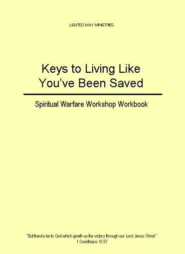 living. Then simply order the following materials from us: 1 (total) Keys to Living Like You ve Been Saved set of Workshop DVD s (7 DVD s in the set) suggested donation $42.