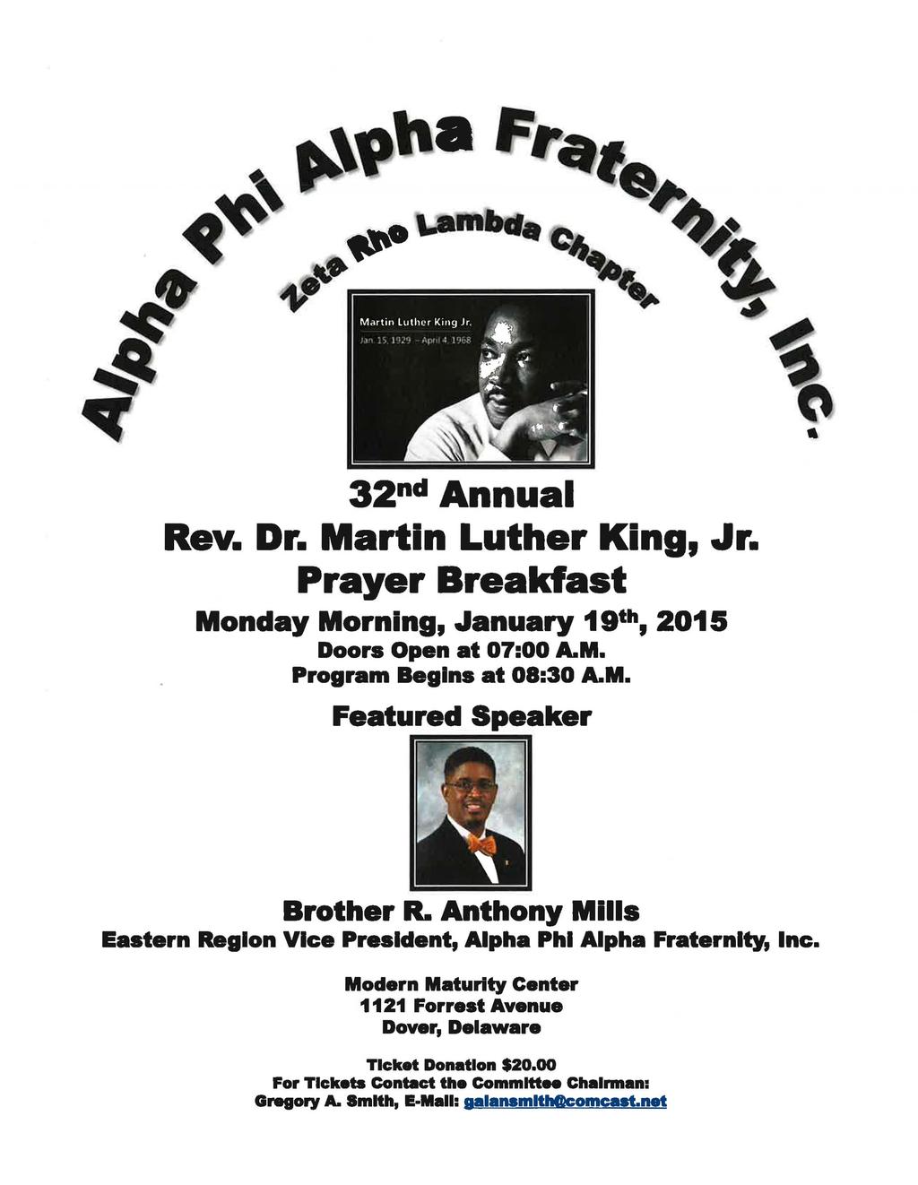 32nd Annual Rev. Dr. Martin Luther King, Jr. Prayer Breakfast Monday Morning, January 19th, 2015 Doors Open at 07:00 A.M. Program Begins at 08:30 A.M. Featured Speaker Brother R.
